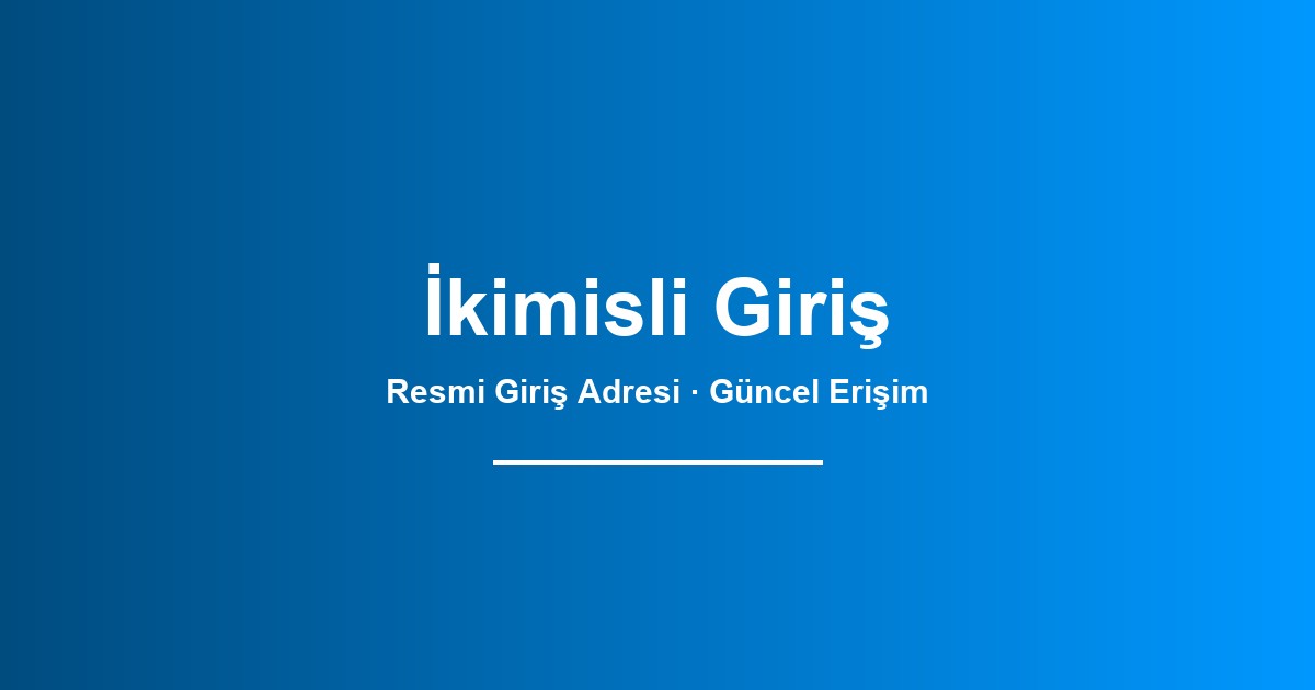 İkimisli giriş görseli
